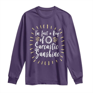 Im Just A Ray Of Sarcastic Sunshine Long Sleeve Shirt Funny Attitude Gift TS12 Purple Print Your Wear