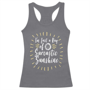 Im Just A Ray Of Sarcastic Sunshine Racerback Tank Top Funny Attitude Gift TS12 Charcoal Print Your Wear