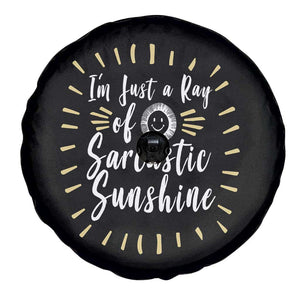 Im Just A Ray Of Sarcastic Sunshine Spare Tire Cover Funny Attitude Gift TS12 Print Your Wear