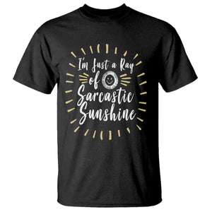 Im Just A Ray Of Sarcastic Sunshine T Shirt Funny Attitude Gift TS12 Black Print Your Wear