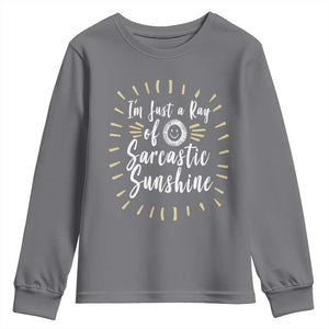 Im Just A Ray Of Sarcastic Sunshine Youth Sweatshirt Funny Attitude Gift TS12 Charcoal Print Your Wear