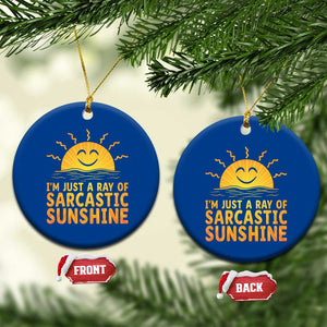 Funny Im Just A Ray Of Sarcastic Sunshine Ceramic Ornament No Filter Attitude Gift TS12 1pc Blue Print Your Wear