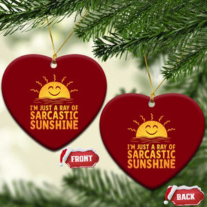 Funny Im Just A Ray Of Sarcastic Sunshine Ceramic Ornament No Filter Attitude Gift TS12 Print Your Wear
