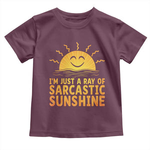 Funny Im Just A Ray Of Sarcastic Sunshine Toddler T Shirt No Filter Attitude Gift TS12 Maroon Print Your Wear