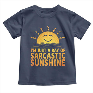 Funny Im Just A Ray Of Sarcastic Sunshine Toddler T Shirt No Filter Attitude Gift TS12 Navy Print Your Wear
