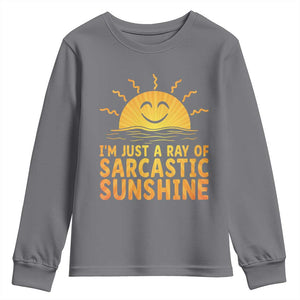 Funny Im Just A Ray Of Sarcastic Sunshine Youth Sweatshirt No Filter Attitude Gift TS12 Charcoal Print Your Wear
