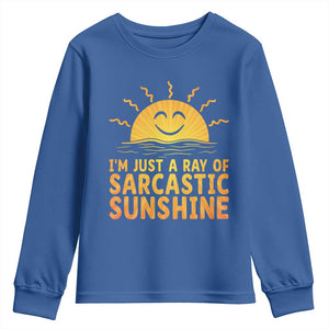 Funny Im Just A Ray Of Sarcastic Sunshine Youth Sweatshirt No Filter Attitude Gift TS12 Royal Blue Print Your Wear
