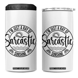 Funny Im Just A Ray Of Sarcastic Sunshine 4 in 1 Can Cooler Tumbler Witty Sarcasm Lover TS12 One Size: 16 oz White Print Your Wear