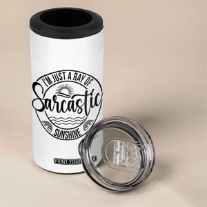 Funny Im Just A Ray Of Sarcastic Sunshine 4 in 1 Can Cooler Tumbler Witty Sarcasm Lover TS12 Print Your Wear