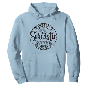 Funny Im Just A Ray Of Sarcastic Sunshine Hoodie Witty Sarcasm Lover TS12 Light Blue Print Your Wear