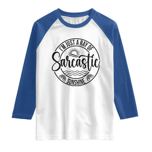 Funny Im Just A Ray Of Sarcastic Sunshine Raglan Shirt Witty Sarcasm Lover TS12 White Royal Print Your Wear