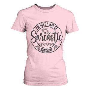Funny Im Just A Ray Of Sarcastic Sunshine T Shirt For Women Witty Sarcasm Lover TS12 Light Pink Print Your Wear