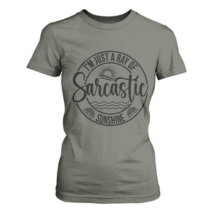 Funny Im Just A Ray Of Sarcastic Sunshine T Shirt For Women Witty Sarcasm Lover TS12 Military Green Print Your Wear