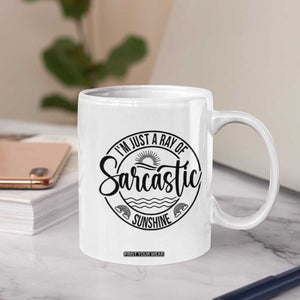 Funny Im Just A Ray Of Sarcastic Sunshine Coffee Mug Witty Sarcasm Lover TS12 Print Your Wear