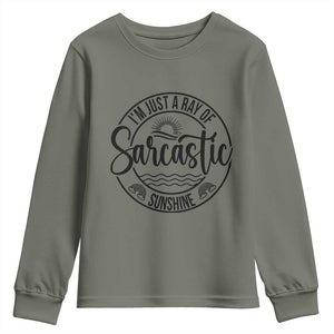 Funny Im Just A Ray Of Sarcastic Sunshine Youth Sweatshirt Witty Sarcasm Lover TS12 Military Green Print Your Wear