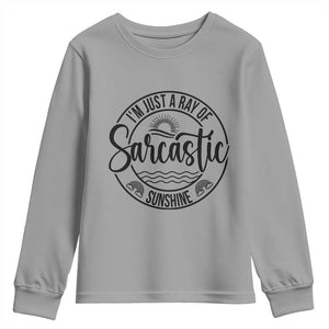 Funny Im Just A Ray Of Sarcastic Sunshine Youth Sweatshirt Witty Sarcasm Lover TS12 Sport Gray Print Your Wear