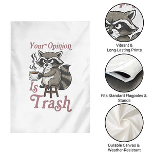 Funny Sarcastic Raccoon Coffee Lover Garden Flag Your Opinion Is Trash Gift TS12 Print Your Wear