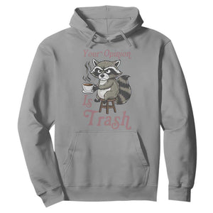 Funny Sarcastic Raccoon Coffee Lover Hoodie Your Opinion Is Trash Gift TS12 Sport Gray Print Your Wear