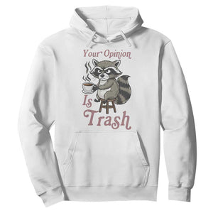 Funny Sarcastic Raccoon Coffee Lover Hoodie Your Opinion Is Trash Gift TS12 White Print Your Wear