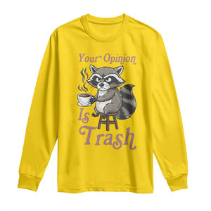 Funny Sarcastic Raccoon Coffee Lover Long Sleeve Shirt Your Opinion Is Trash Gift TS12 Daisy Print Your Wear