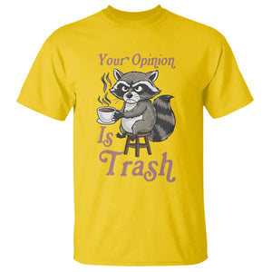 Funny Sarcastic Raccoon Coffee Lover T Shirt Your Opinion Is Trash Gift TS12 Daisy Print Your Wear