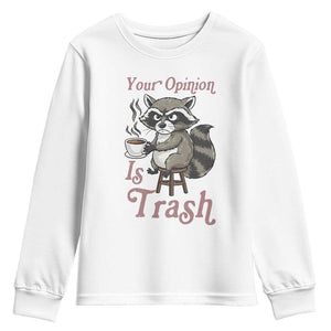 Funny Sarcastic Raccoon Coffee Lover Youth Sweatshirt Your Opinion Is Trash Gift TS12 White Print Your Wear
