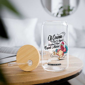 Of Course I Talk To Myself I Need Expert Advice Glass Can Funny Sarcastic Quote TS12 Print Your Wear
