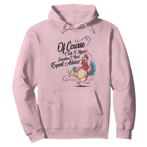 Of Course I Talk To Myself I Need Expert Advice Hoodie Funny Sarcastic Quote TS12 Light Pink Print Your Wear