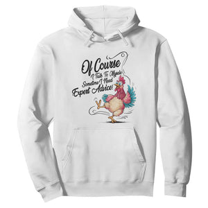 Of Course I Talk To Myself I Need Expert Advice Hoodie Funny Sarcastic Quote TS12 White Print Your Wear