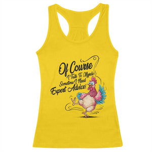 Of Course I Talk To Myself I Need Expert Advice Racerback Tank Top Funny Sarcastic Quote TS12 Daisy Print Your Wear