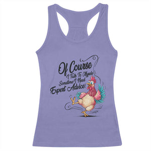 Of Course I Talk To Myself I Need Expert Advice Racerback Tank Top Funny Sarcastic Quote TS12 Violet Print Your Wear