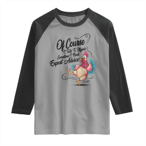 Of Course I Talk To Myself I Need Expert Advice Raglan Shirt Funny Sarcastic Quote TS12 Sport Gray Black Print Your Wear