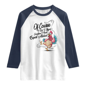 Of Course I Talk To Myself I Need Expert Advice Raglan Shirt Funny Sarcastic Quote TS12 White Navy Print Your Wear