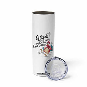 Of Course I Talk To Myself I Need Expert Advice Skinny Tumbler Funny Sarcastic Quote TS12 Print Your Wear