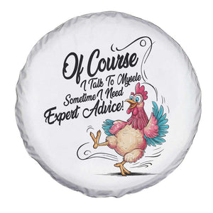 Of Course I Talk To Myself I Need Expert Advice Spare Tire Cover Funny Sarcastic Quote TS12 Print Your Wear