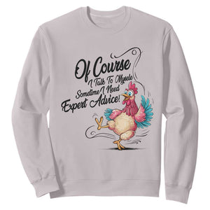 Of Course I Talk To Myself I Need Expert Advice Sweatshirt Funny Sarcastic Quote TS12 Ice Gray Print Your Wear