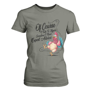Of Course I Talk To Myself I Need Expert Advice T Shirt For Women Funny Sarcastic Quote TS12 Military Green Print Your Wear
