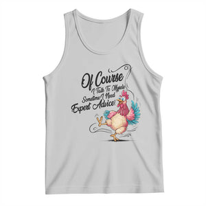 Of Course I Talk To Myself I Need Expert Advice Tank Top Funny Sarcastic Quote TS12 Ash Print Your Wear
