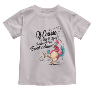 Of Course I Talk To Myself I Need Expert Advice Toddler T Shirt Funny Sarcastic Quote TS12 Ice Gray Print Your Wear