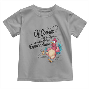 Of Course I Talk To Myself I Need Expert Advice Toddler T Shirt Funny Sarcastic Quote TS12 Sport Gray Print Your Wear