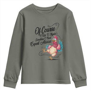 Of Course I Talk To Myself I Need Expert Advice Youth Sweatshirt Funny Sarcastic Quote TS12 Military Green Print Your Wear