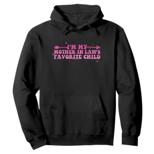 Funny In Law Gift Hoodie I Am My Mother In Laws Favorite Child TS12 Black Print Your Wear