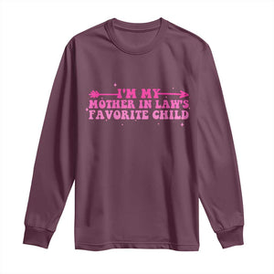 Funny In Law Gift Long Sleeve Shirt I Am My Mother In Laws Favorite Child TS12 Maroon Print Your Wear