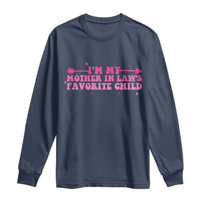 Funny In Law Gift Long Sleeve Shirt I Am My Mother In Laws Favorite Child TS12 Navy Print Your Wear