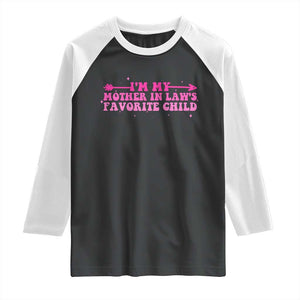 Funny In Law Gift Raglan Shirt I Am My Mother In Laws Favorite Child TS12 Black White Print Your Wear