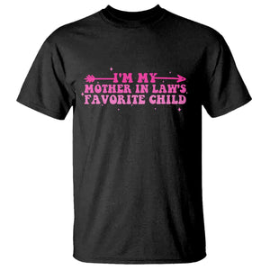 Funny In Law Gift T Shirt I Am My Mother In Laws Favorite Child TS12 Black Print Your Wear