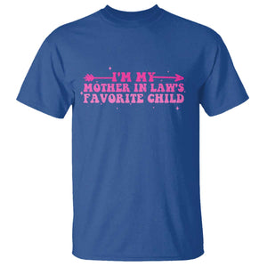 Funny In Law Gift T Shirt I Am My Mother In Laws Favorite Child TS12 Royal Blue Print Your Wear