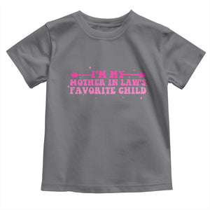 Funny In Law Gift Toddler T Shirt I Am My Mother In Laws Favorite Child TS12 Charcoal Print Your Wear