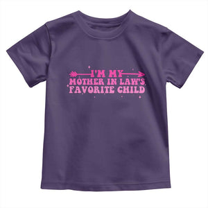 Funny In Law Gift Toddler T Shirt I Am My Mother In Laws Favorite Child TS12 Purple Print Your Wear