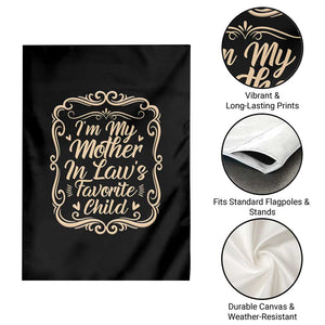 I Am My Mother In Laws Favorite Child Garden Flag Funny Family Joke Gift TS12 Print Your Wear